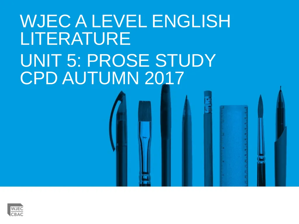 WJEC A LEVEL ENGLISH LITERATURE UNIT 5: PROSE - slide 1 of 14