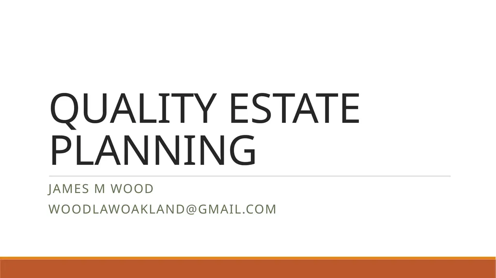 QUALITY ESTATE PLANNING JAMES M WOOD - slide 1 of 14