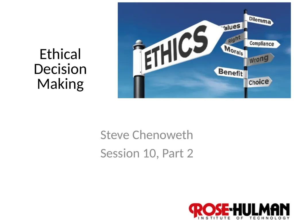 Ethical Decision Making Steve Chenoweth Session - slide 1 of 21