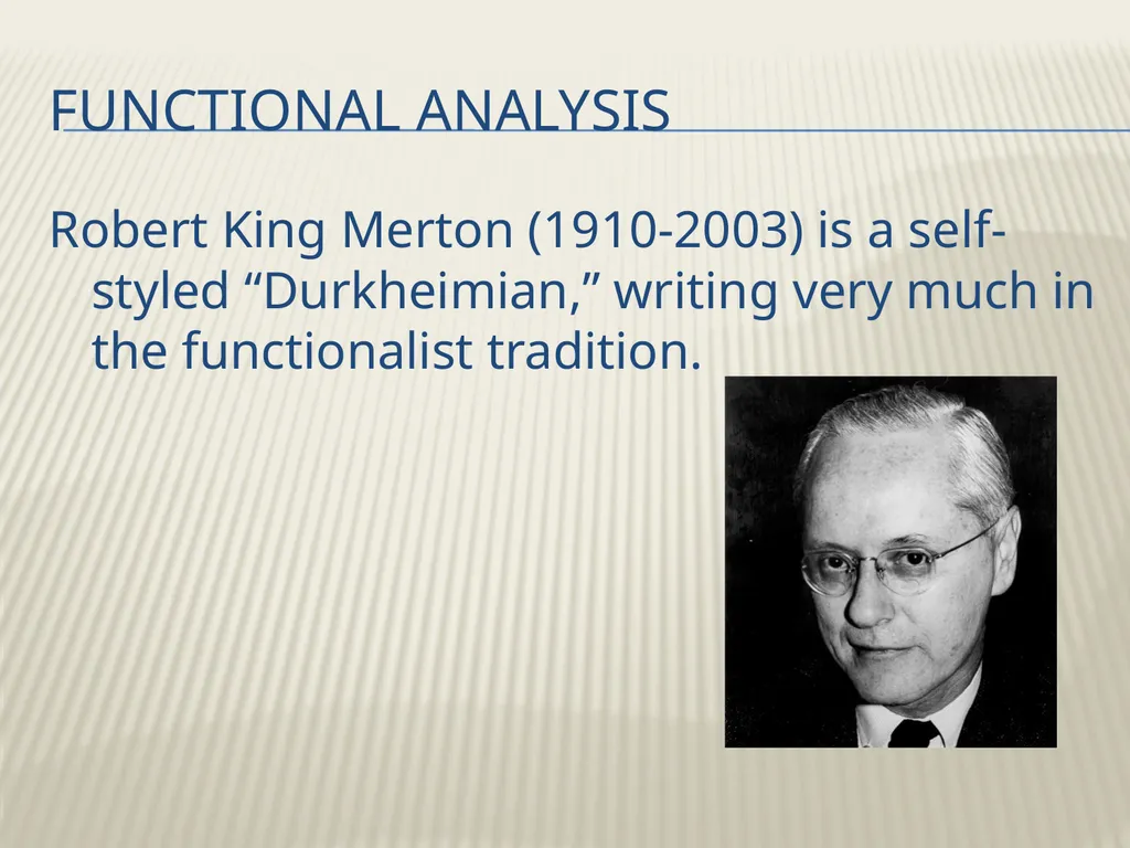 Robert K. Merton’s Functional analysis By Frank W. - slide 3 of 41