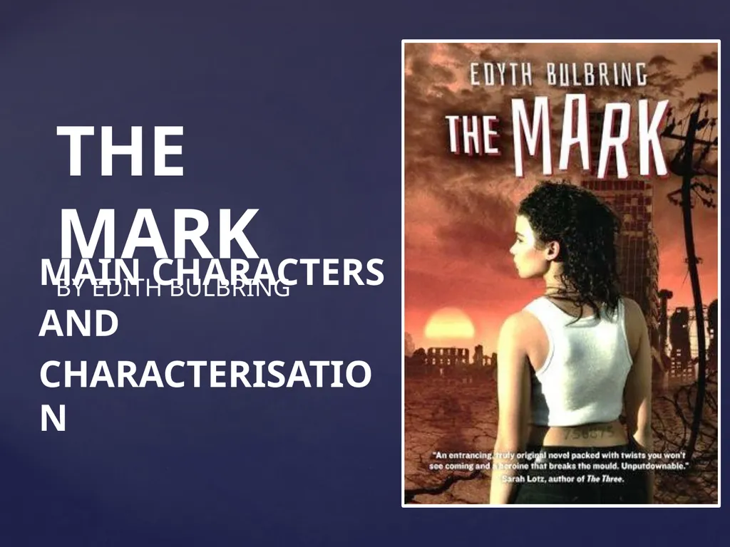 THE MARK BY EDITH BULBRING MAIN CHARACTERS AND - slide 1 of 10