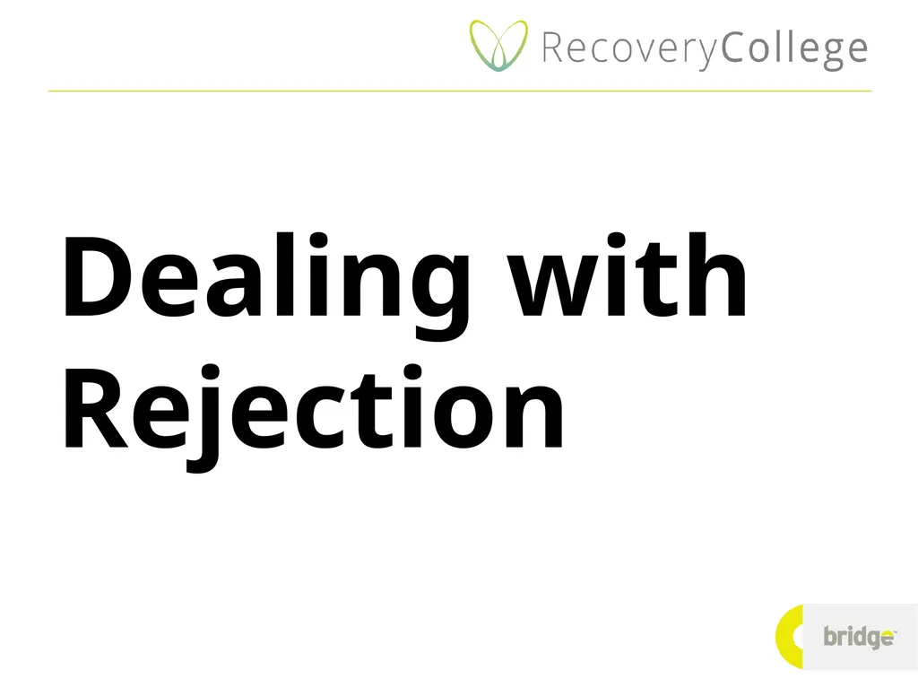 Dealing with Rejection Background No-one like - slide 1 of 14