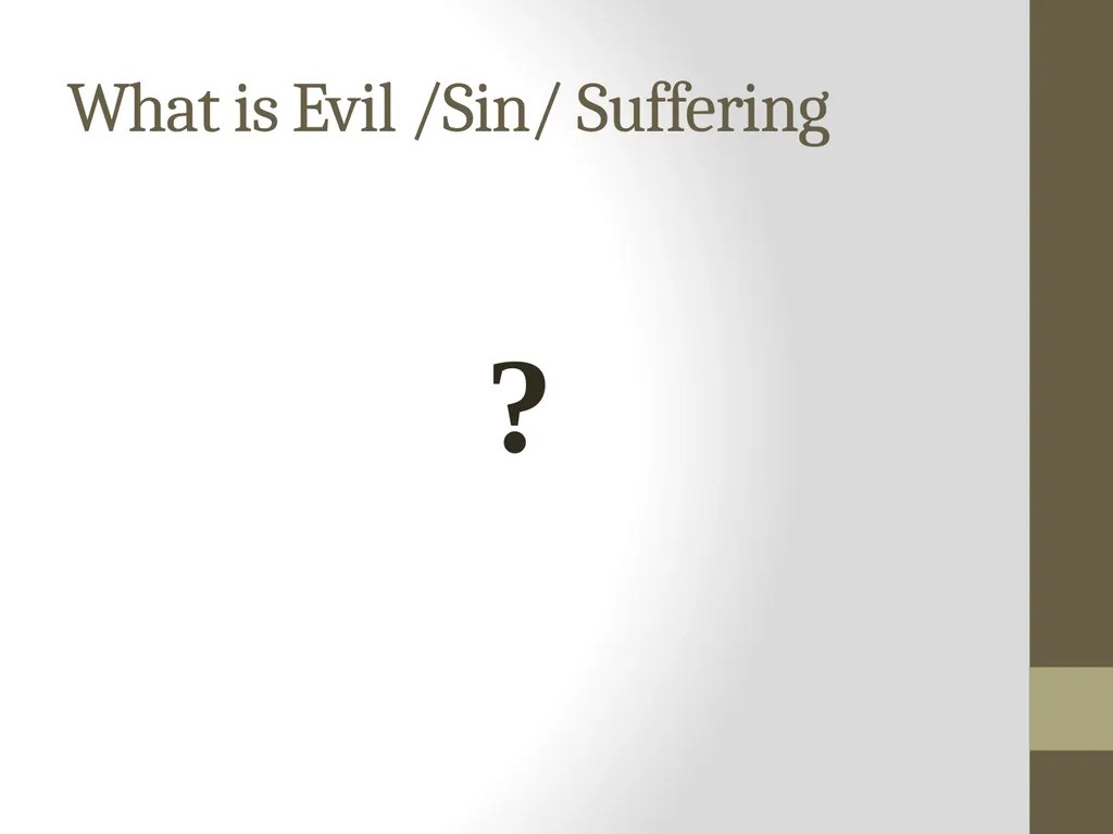 EVIL /SIN /SUFFERING The problem of evil The - slide 9 of 10