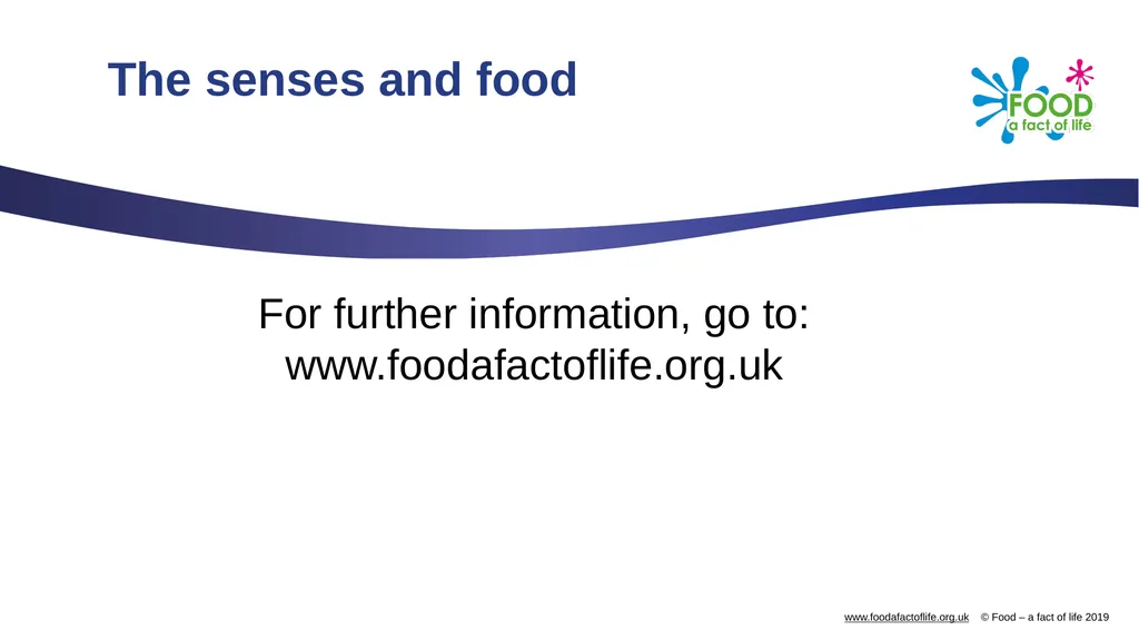 The senses and food Which senses do we use? A - slide 16 of 16