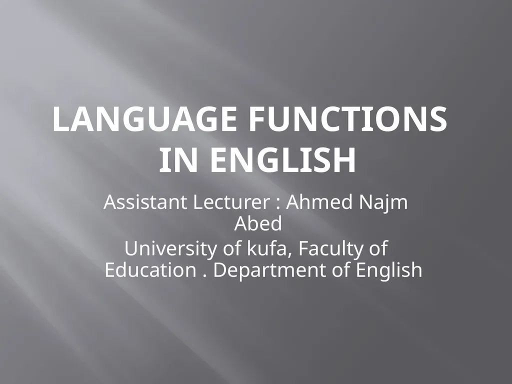 Language functions in English Assistant Lecturer : - slide 1 of 17