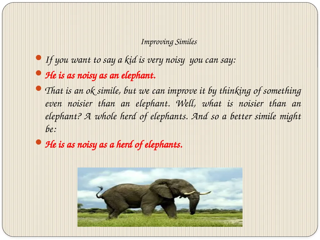 Similes What are similes?? Similes are a way to - slide 12 of 20