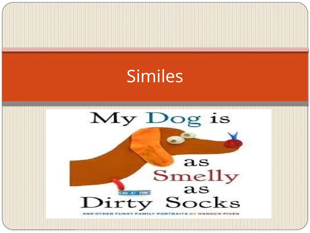 Similes What are similes?? Similes are a way to - slide 1 of 20