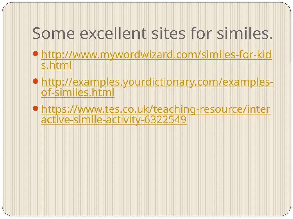 Similes What are similes?? Similes are a way to - slide 20 of 20
