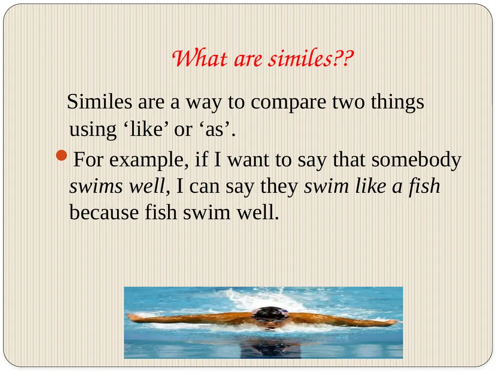 Similes What are similes?? Similes are a way to - slide 2 of 20