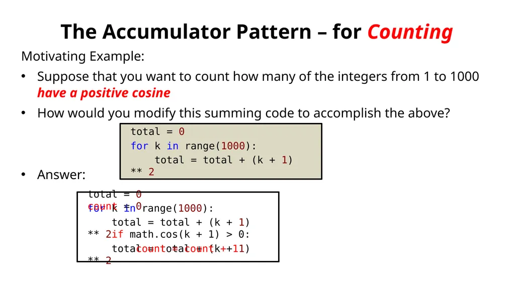 The Accumulator Pattern Summing: Add up - slide 5 of 8