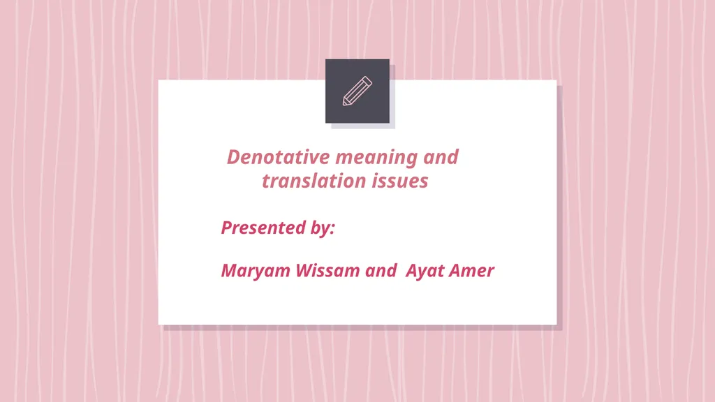 Denotative meaning and translation issues - slide 1 of 40