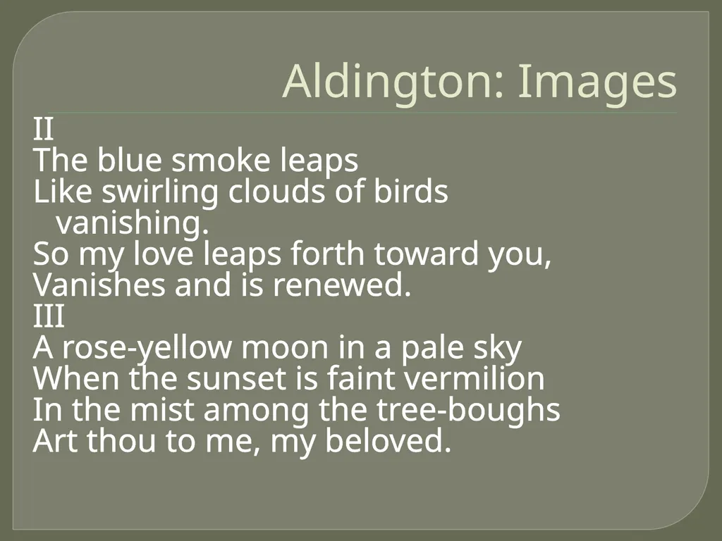 Imagism LIT 3101 Overview Origins Aesthetic - slide 16 of 26