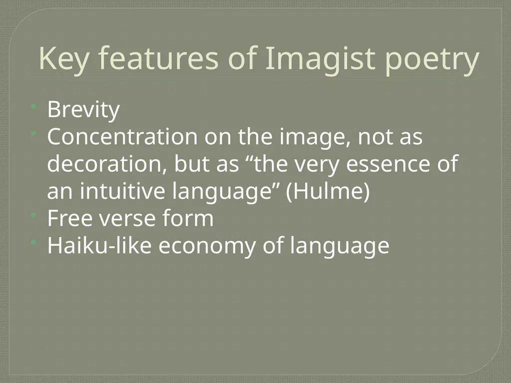 Imagism LIT 3101 Overview Origins Aesthetic - slide 22 of 26