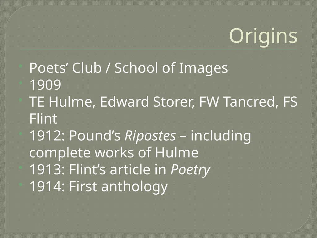 Imagism LIT 3101 Overview Origins Aesthetic - slide 3 of 26