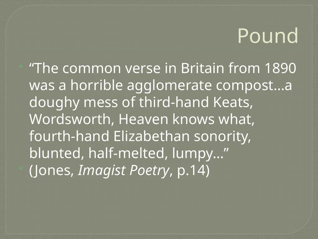 Imagism LIT 3101 Overview Origins Aesthetic - slide 6 of 26
