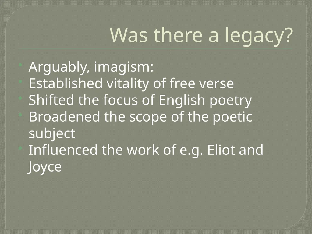 Imagism LIT 3101 Overview Origins Aesthetic - slide 24 of 26