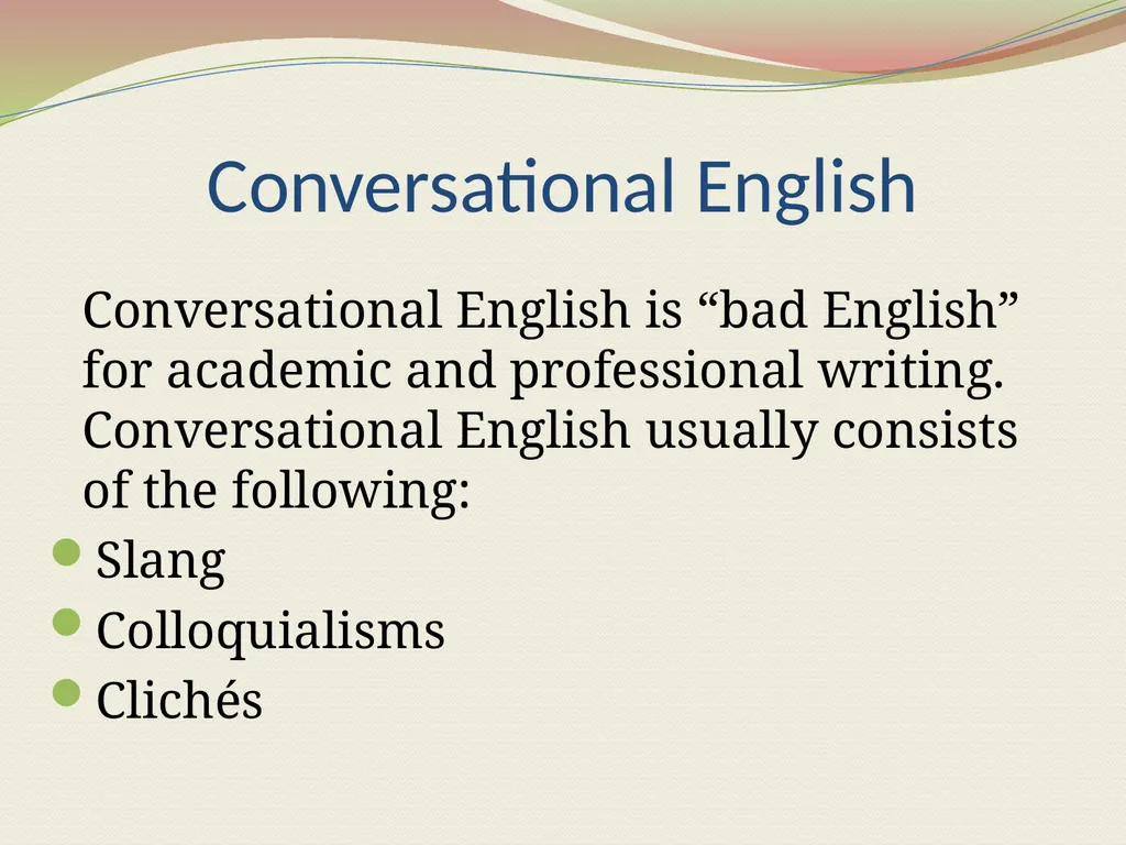 Conversational English: Slang, Colloquialisms, - slide 2 of 8