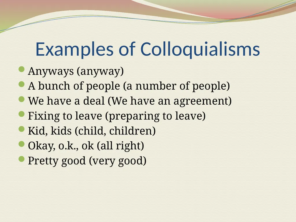 Conversational English: Slang, Colloquialisms, - slide 6 of 8