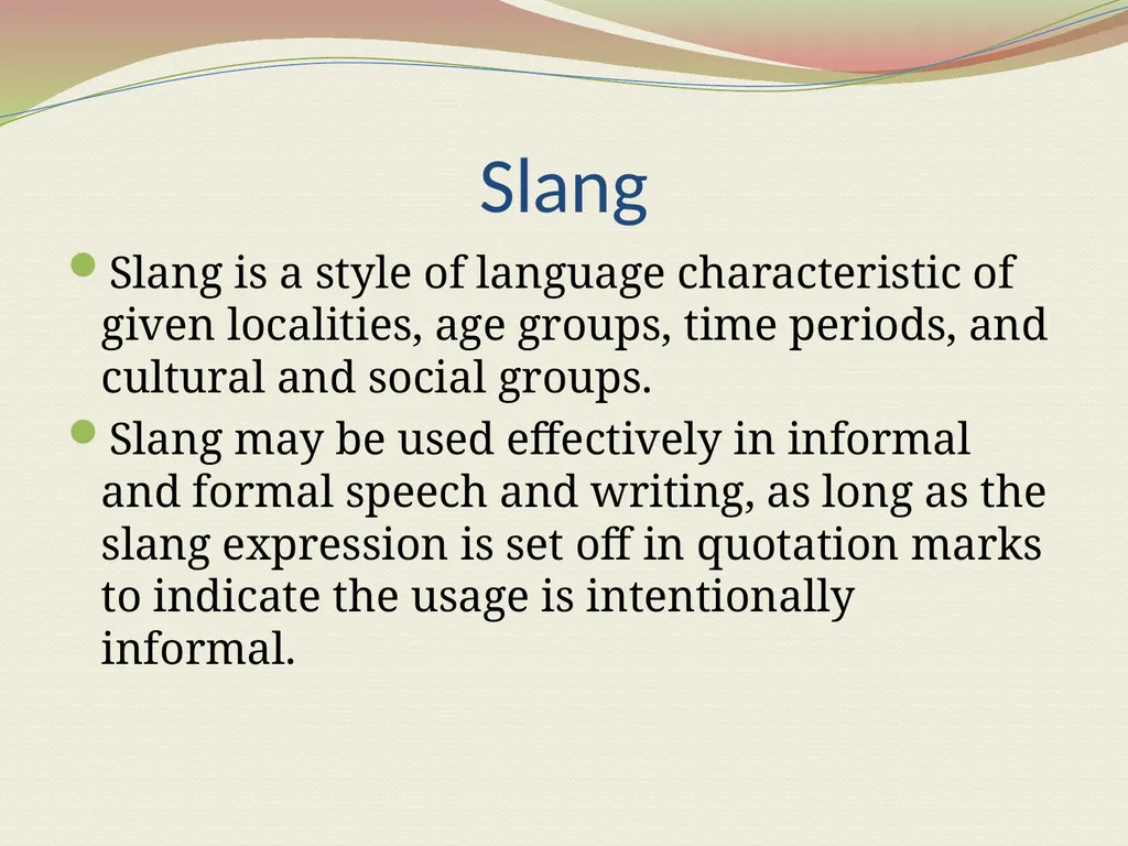 Conversational English: Slang, Colloquialisms, - slide 3 of 8