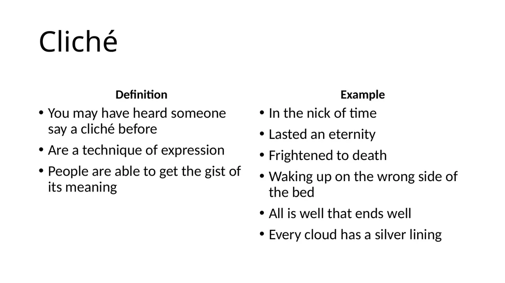 Language Techniques-Recap Cliché Definition You - slide 2 of 7