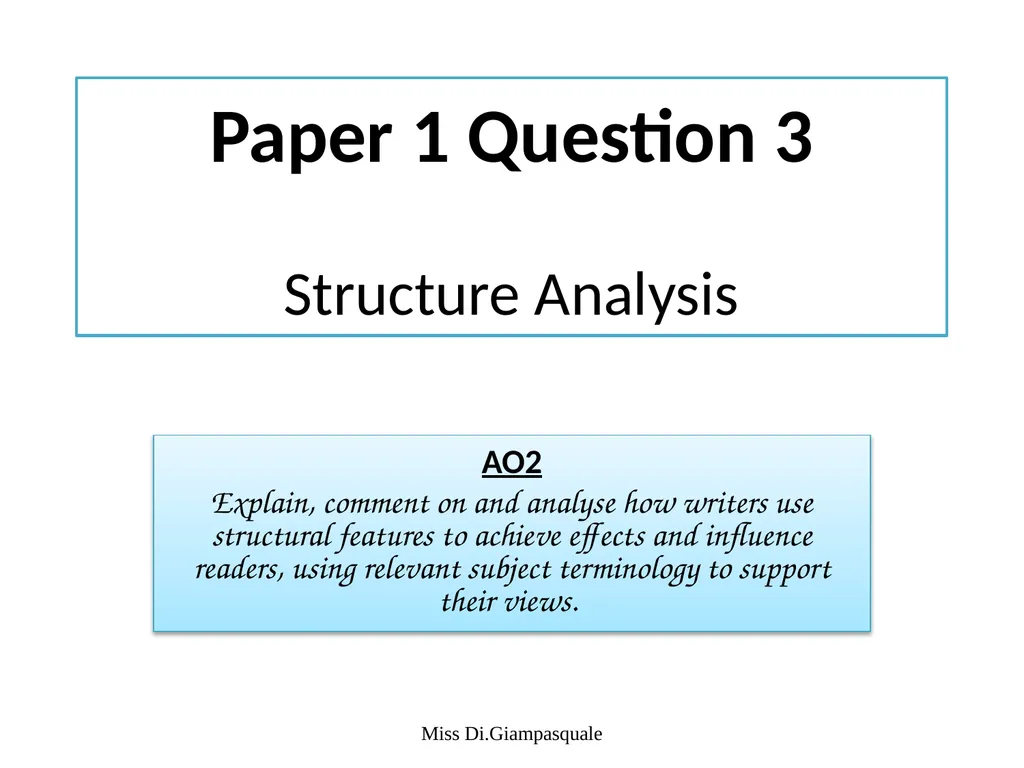 Paper 1 Question 3 Structure Analysis AO2 Explain, - slide 1 of 8