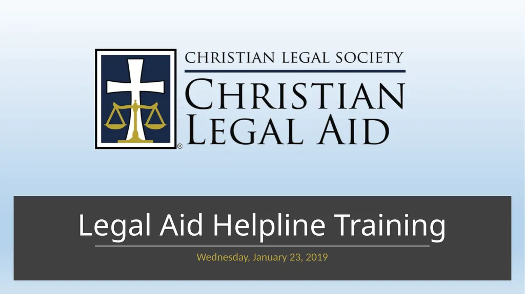 Legal Aid Helpline Training Wednesday, January 23, - slide 1 of 22