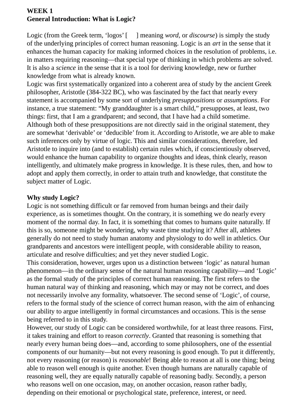 WEEK 1 General Introduction: What is Logic? Logic - slide 1 of 3