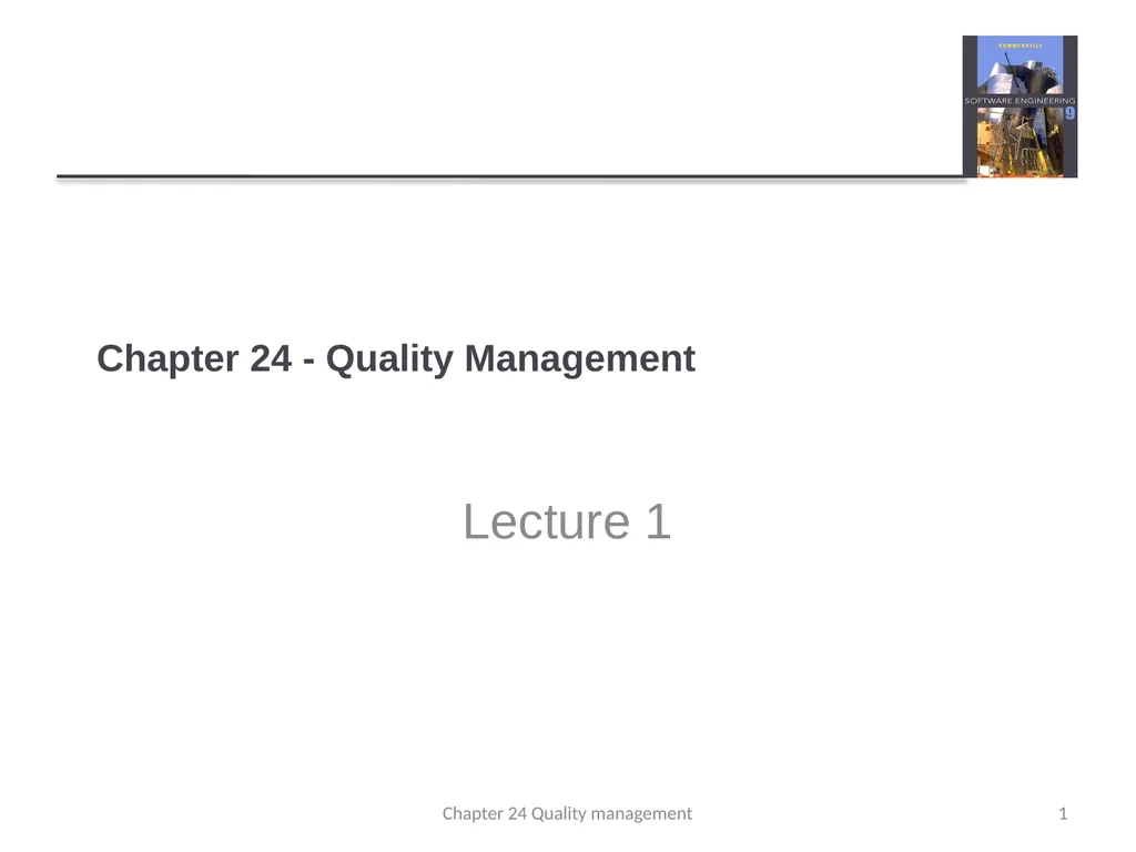 Chapter 24 - Quality Management Lecture 1 1 - slide 1 of 97
