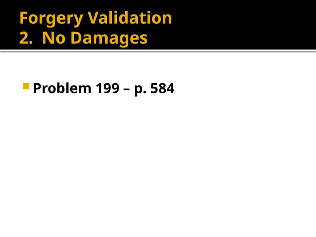 Forgery and Alteration Forgery – First Step - slide 46 of 86