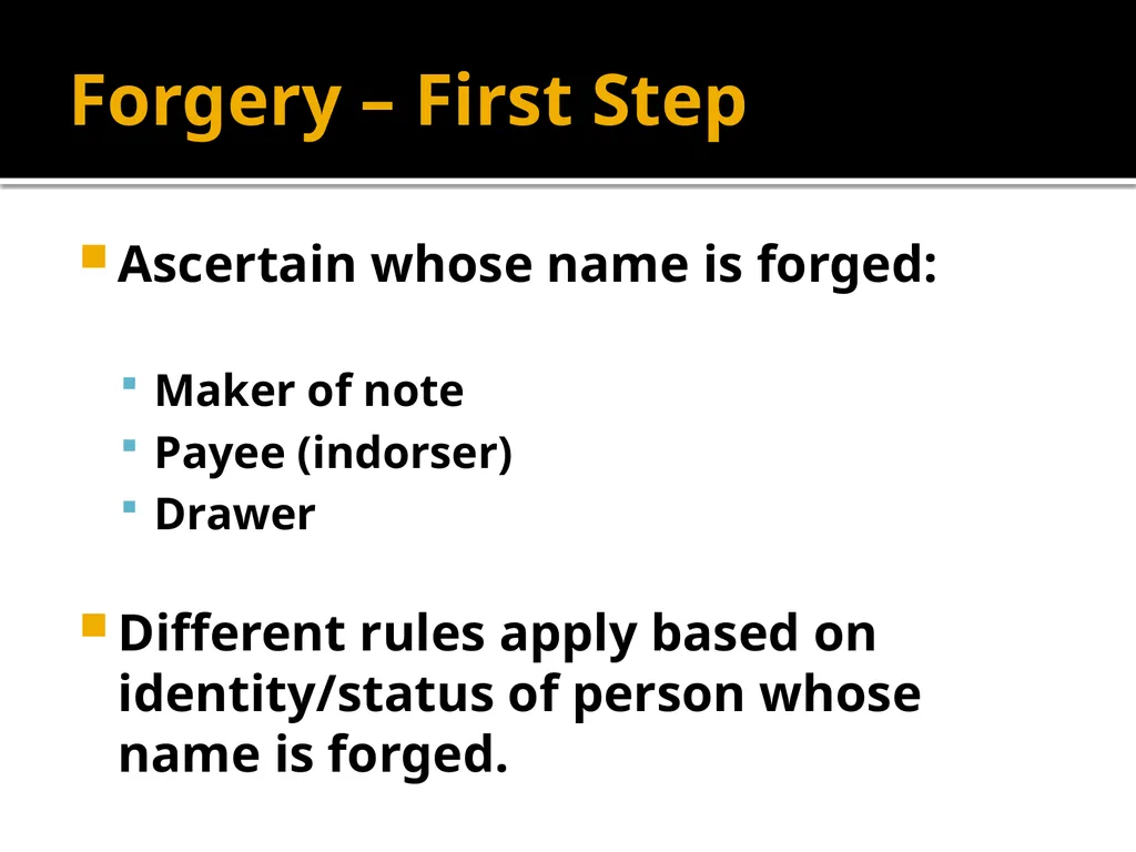 Forgery and Alteration Forgery – First Step - slide 2 of 86