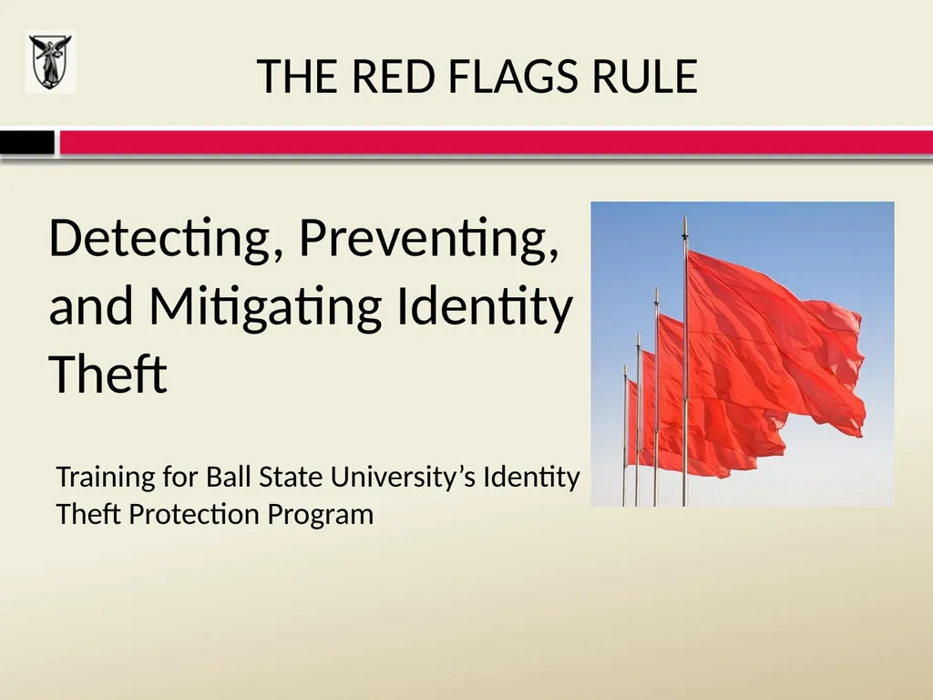 THE RED FLAGS RULE Detecting, Preventing, and - slide 1 of 20