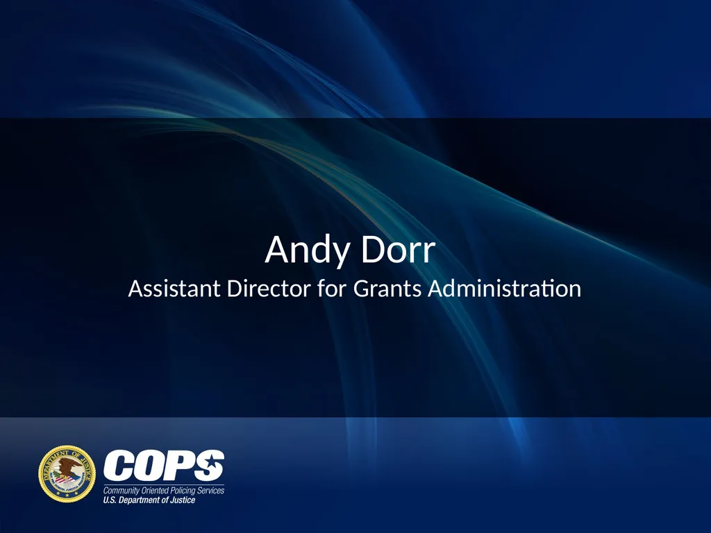 Andy Dorr Assistant Director for Grants - slide 1 of 24
