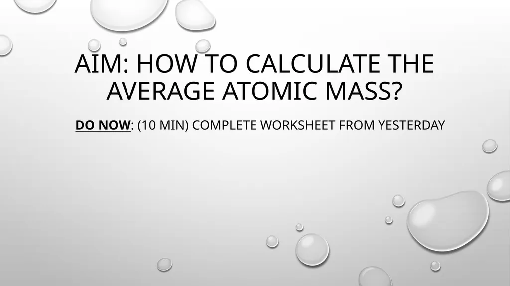 Aim: How to Calculate the Average Atomic Mass? Do - slide 1 of 10