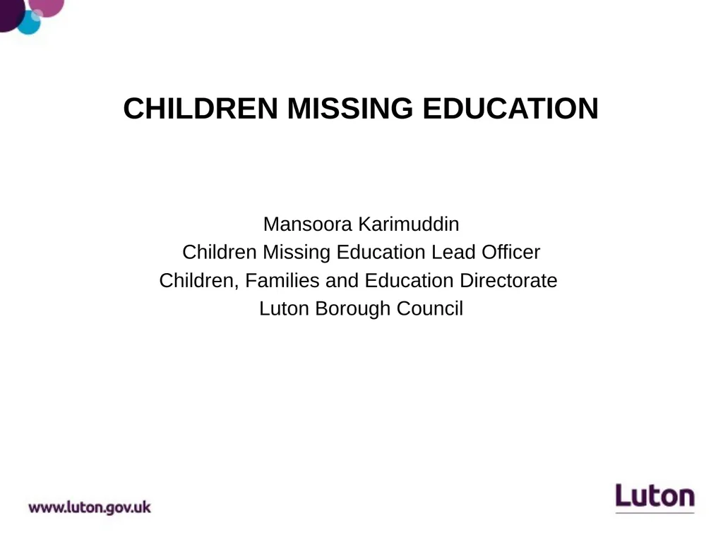 CHILDREN MISSING EDUCATION Mansoora Karimuddin - slide 1 of 20