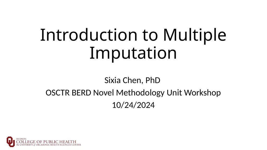 Introduction to Multiple Imputation Sixia Chen, - slide 1 of 36