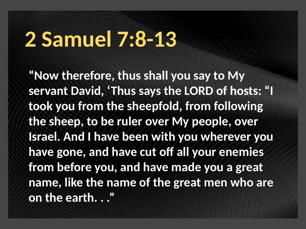 2 Samuel 7:8-13 “Now therefore, thus shall you say - slide 1 of 9