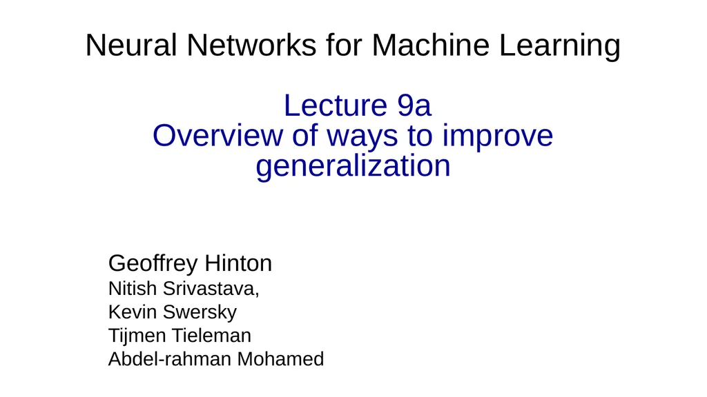 Neural Networks for Machine Learning Lecture 9a - slide 1 of 39