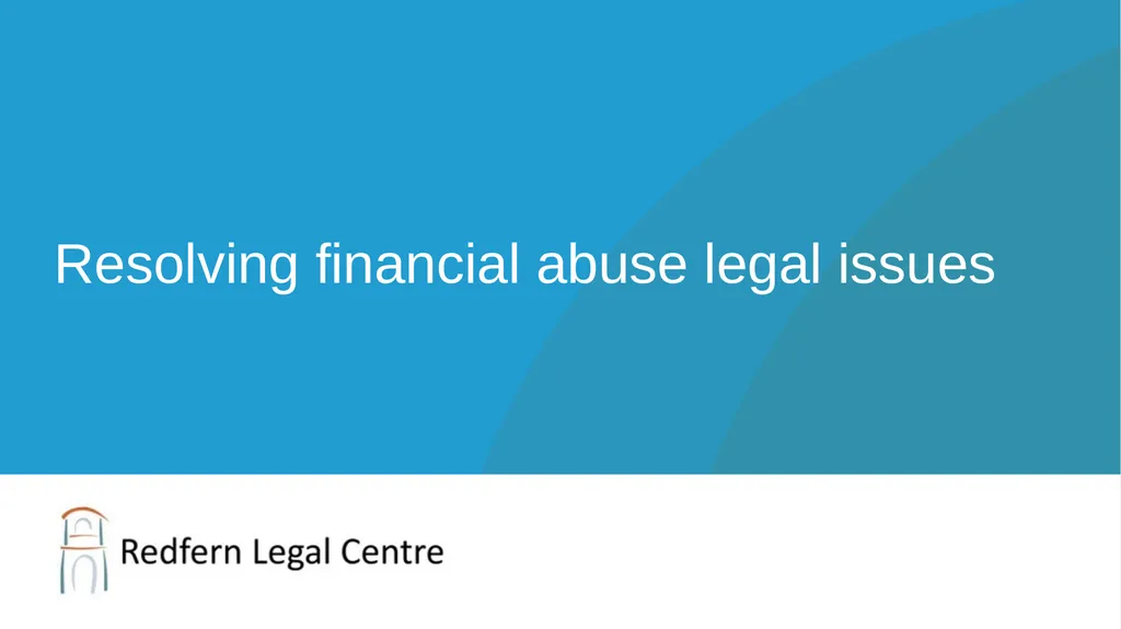 Resolving financial abuse legal issues Solicitor - slide 1 of 67