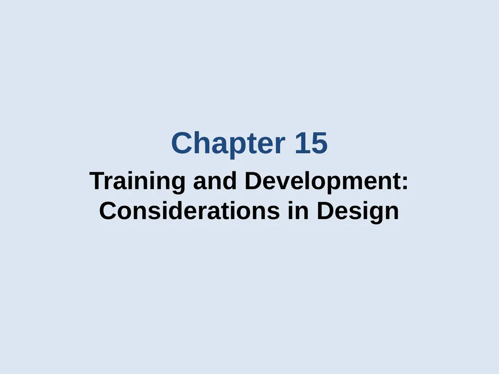 Chapter 15 Training and Development: - slide 2 of 30