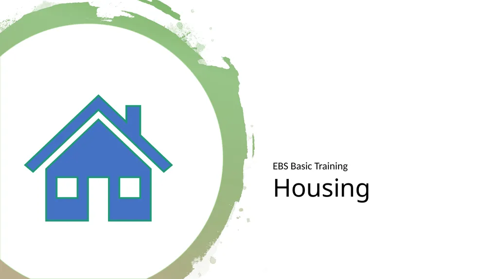 Housing EBS Basic Training Agenda EBS Role - slide 1 of 46