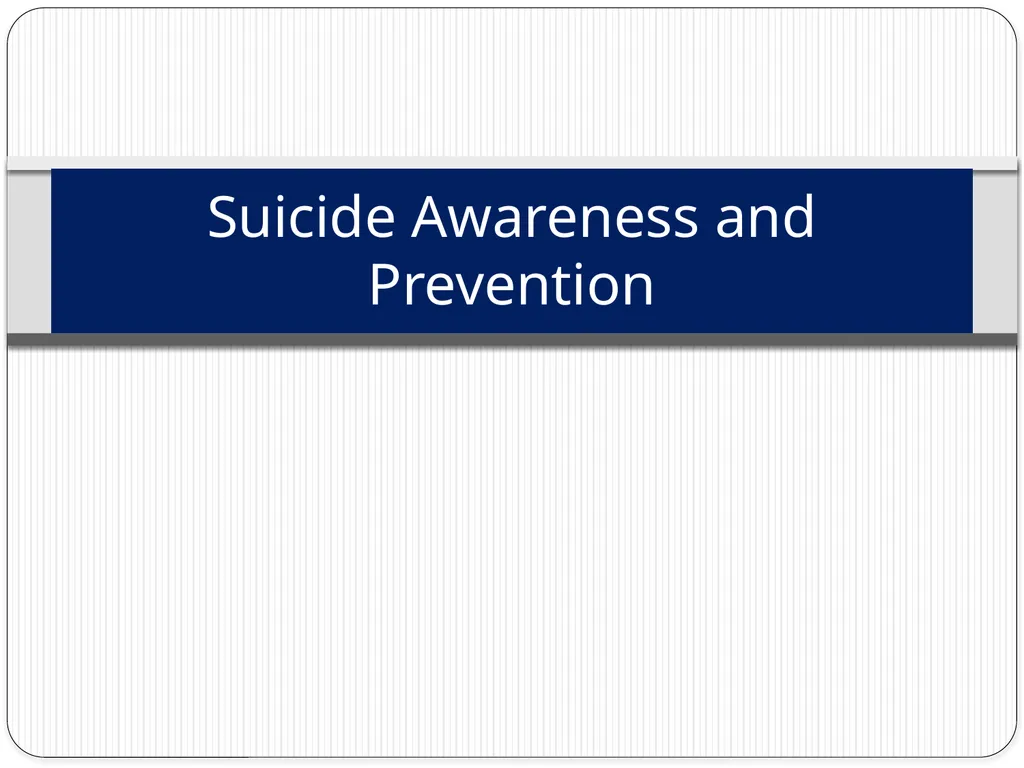 Suicide Awareness and Prevention Learning Topics - slide 1 of 15