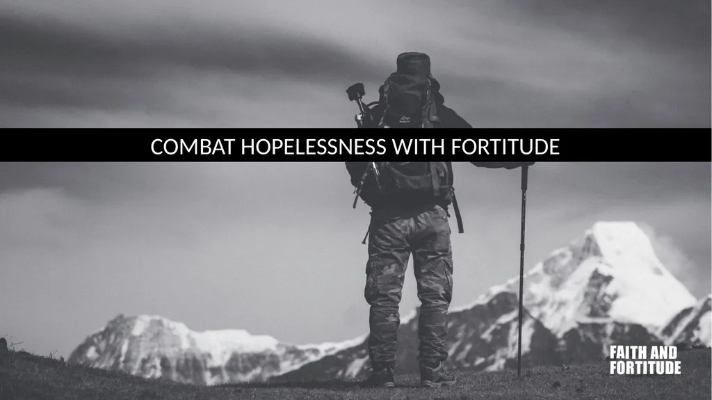 FAITH AND FORTITUDE TWO MAJOR CHALLENGES WE FACE - slide 10 of 32