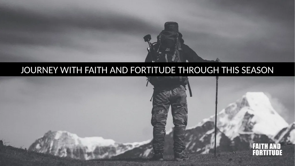 FAITH AND FORTITUDE TWO MAJOR CHALLENGES WE FACE - slide 32 of 32