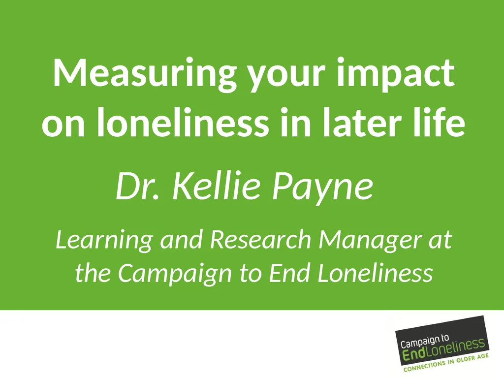 Measuring your impact on loneliness in later life - slide 1 of 21