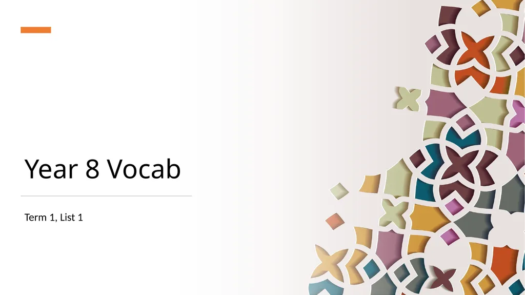 Year 8 Vocab Term 1, List 1 Tangible Part of - slide 1 of 11