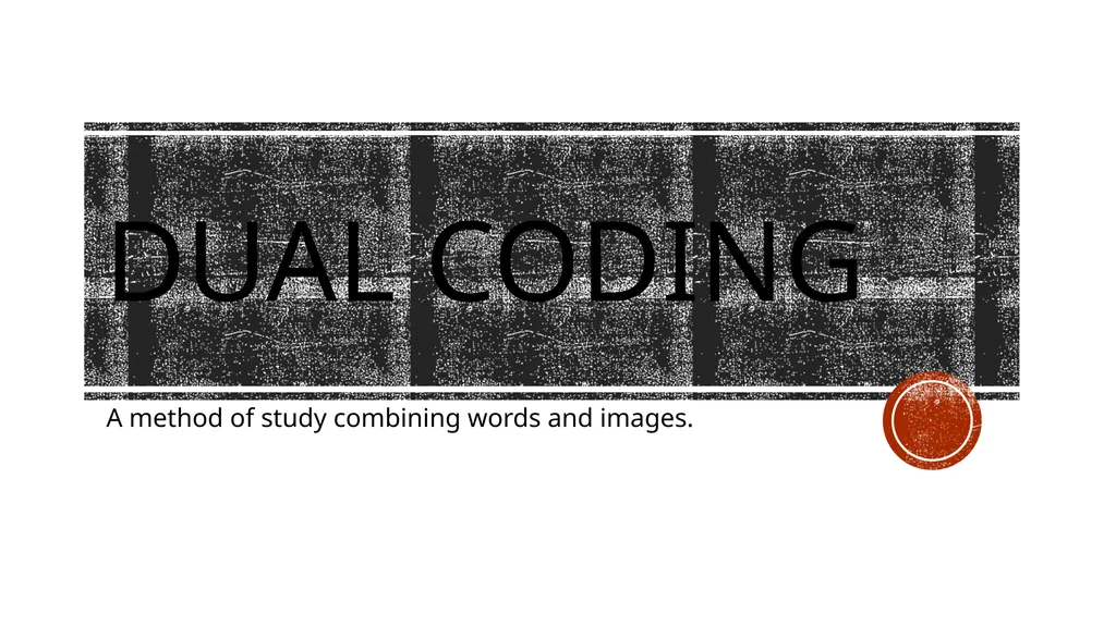 Dual Coding A method of study combining words and - slide 1 of 7