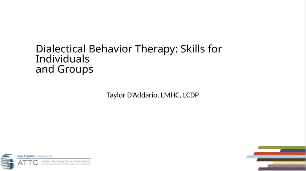 Taylor D’Addario, LMHC, LCDP Dialectical Behavior - slide 1 of 96