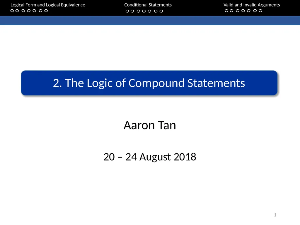 Aaron Tan 20 – 24 August 2018 2. The Logic - slide 1 of 84