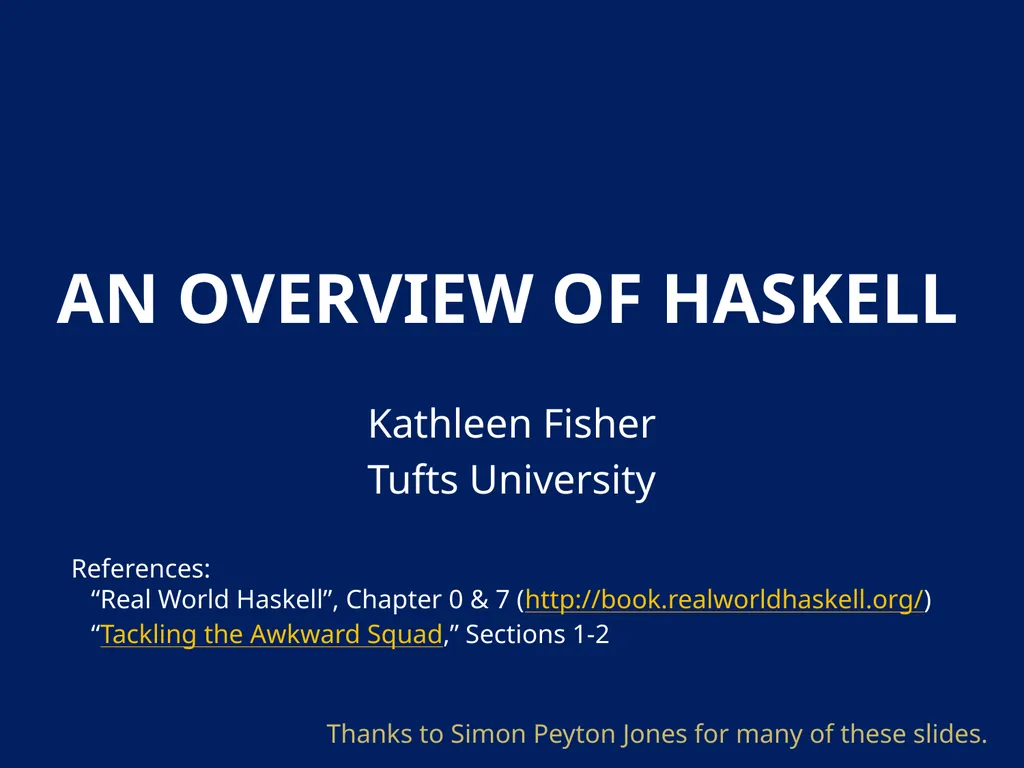 AN Overview OF Haskell Kathleen Fisher Tufts - slide 1 of 54