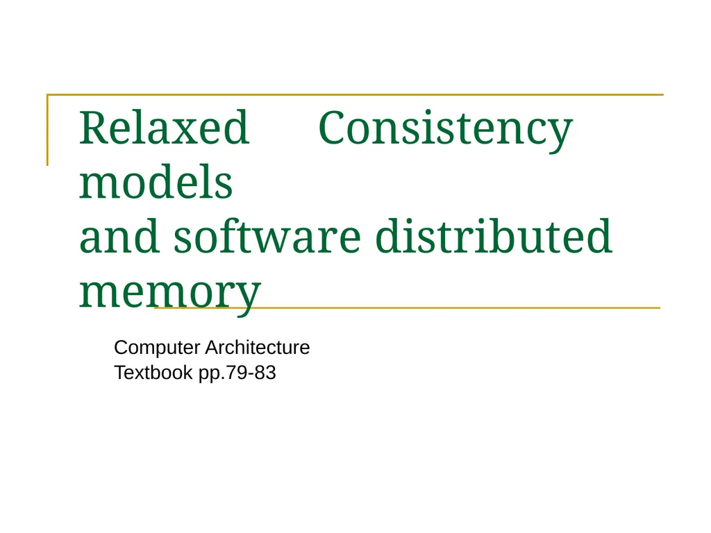 Relaxed Consistency models and software - slide 1 of 46